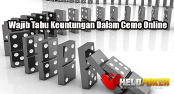 Wajib Tahu Keuntungan Dalam Ceme Online